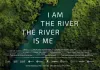 I am the River, the River is me