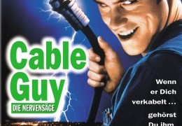 Cable Guy - Die Nervensge