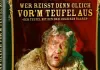 Wer reißt denn gleich vorm Teufel aus