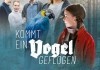 Kommt ein Vogel geflogen