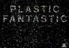 Plastic Fantastic