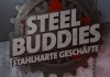 Steel Buddies - Stahlharte Geschfte