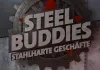 Steel Buddies - Stahlharte Geschfte