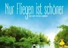 Nur Fliegen ist sch�ner