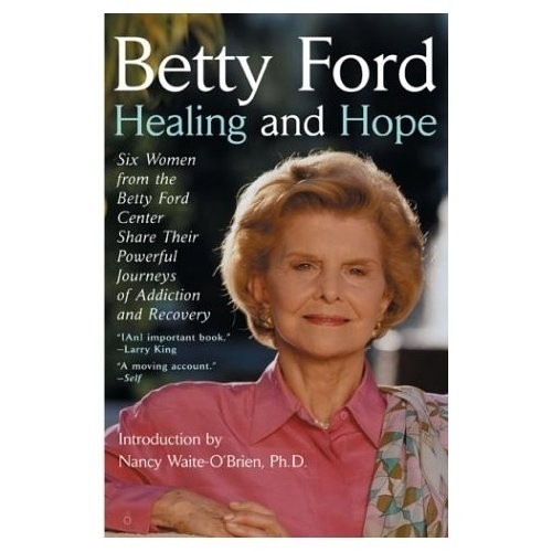 Betty Ford: Healing and Hope: Six Women from the...tion