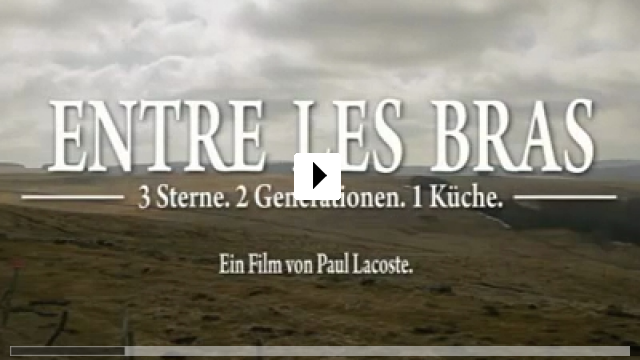 Zum Video: Entre les Bras - 3 Sterne. 2 Generationen. 1 Kche.