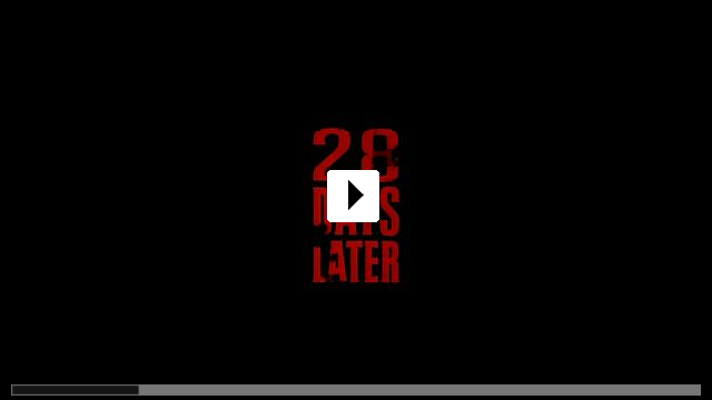 Zum Video: 28 Days Later